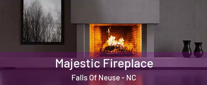 Majestic Fireplace Falls Of Neuse - NC