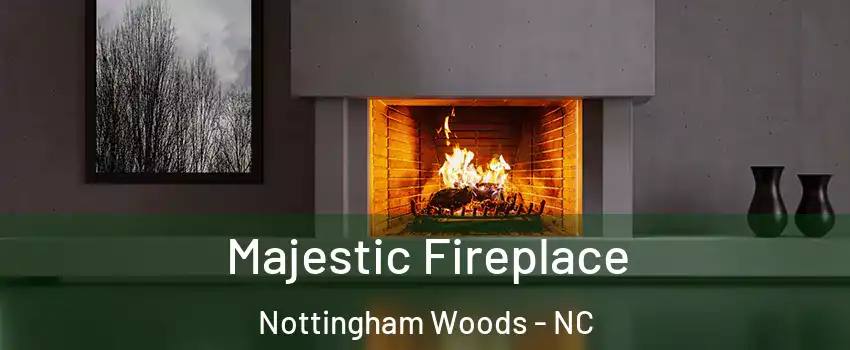 Majestic Fireplace Nottingham Woods - NC