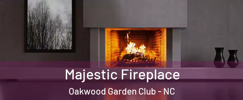 Majestic Fireplace Oakwood Garden Club - NC