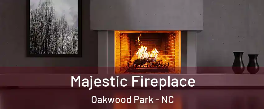 Majestic Fireplace Oakwood Park - NC