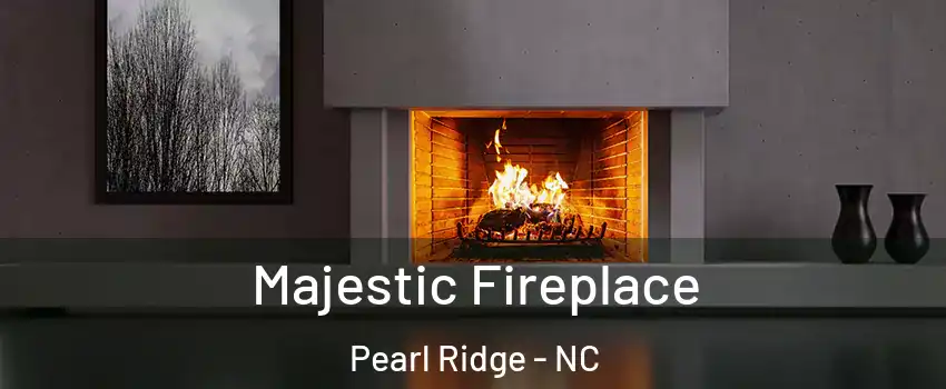 Majestic Fireplace Pearl Ridge - NC