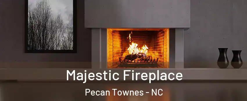 Majestic Fireplace Pecan Townes - NC