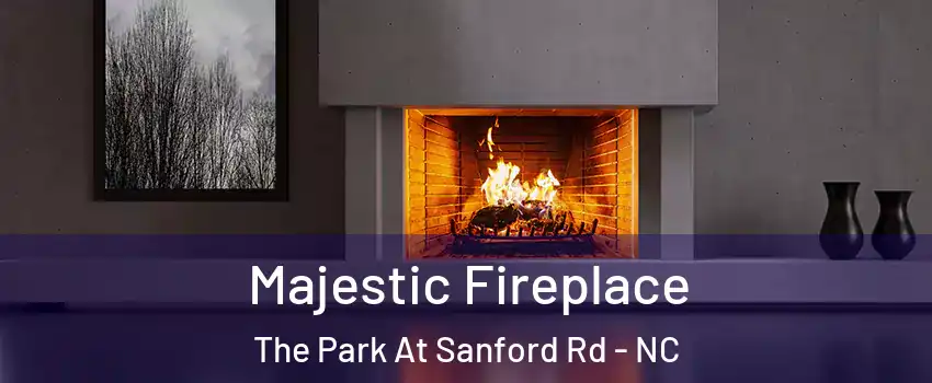 Majestic Fireplace The Park At Sanford Rd - NC