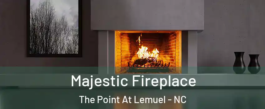 Majestic Fireplace The Point At Lemuel - NC