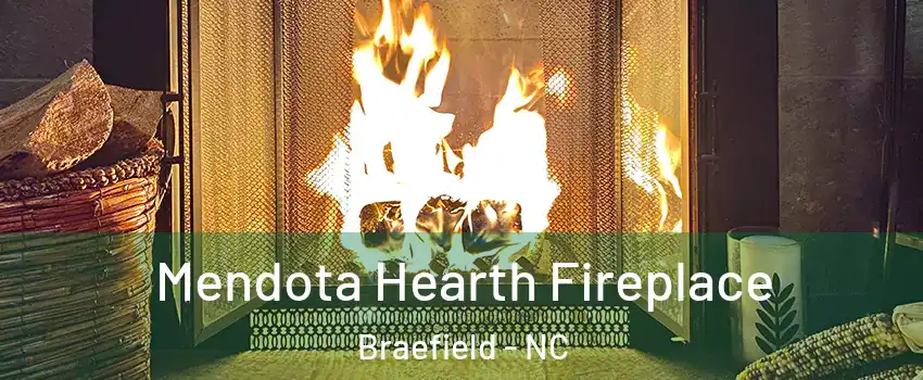 Mendota Hearth Fireplace Braefield - NC