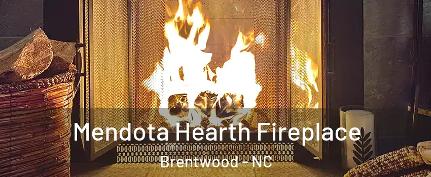 Mendota Hearth Fireplace Brentwood - NC