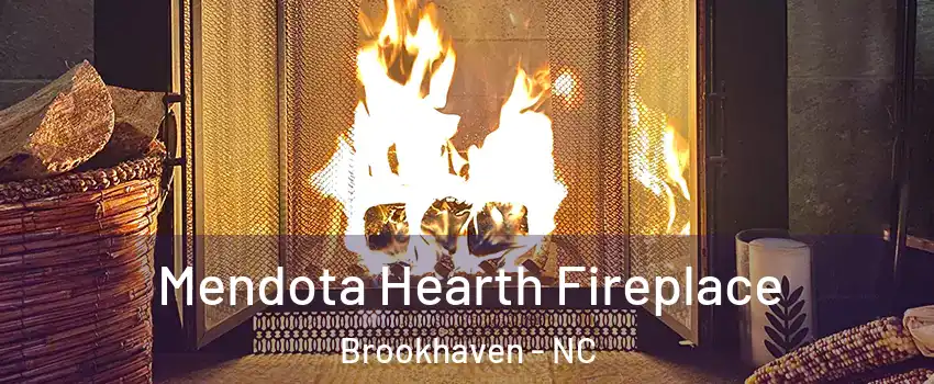 Mendota Hearth Fireplace Brookhaven - NC