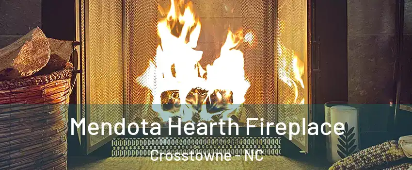 Mendota Hearth Fireplace Crosstowne - NC