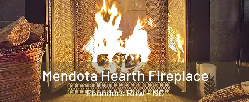 Mendota Hearth Fireplace Founders Row - NC