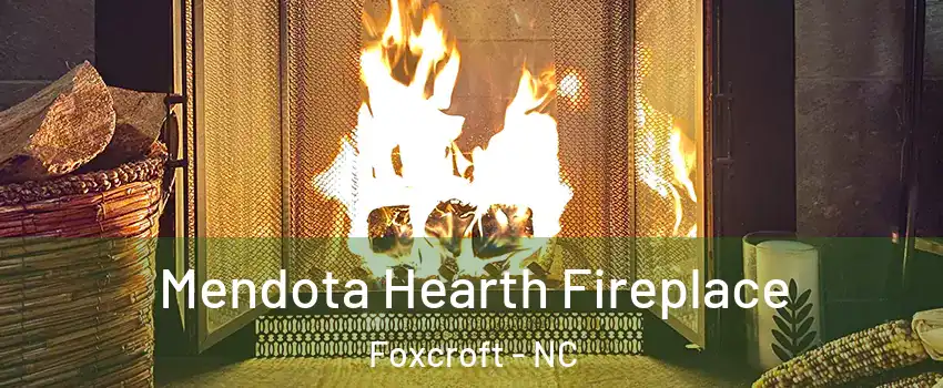 Mendota Hearth Fireplace Foxcroft - NC