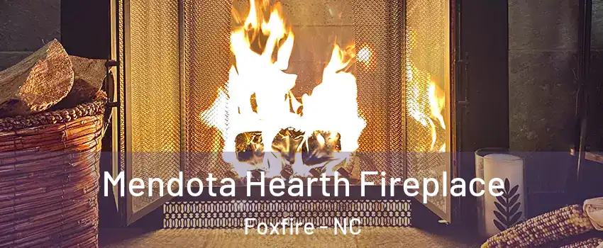 Mendota Hearth Fireplace Foxfire - NC
