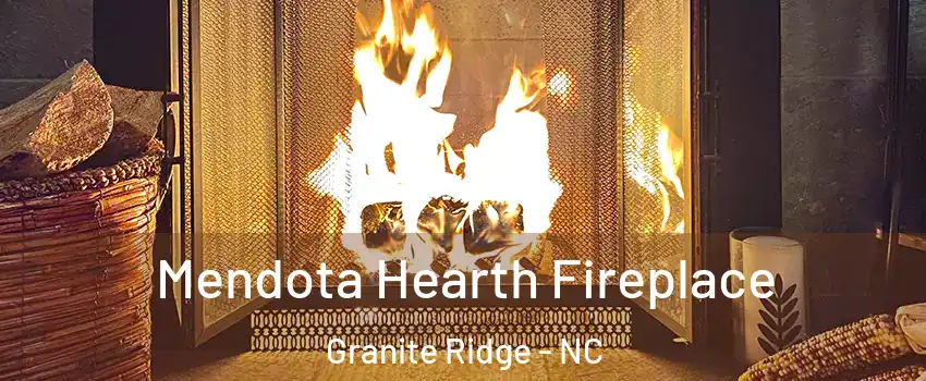 Mendota Hearth Fireplace Granite Ridge - NC