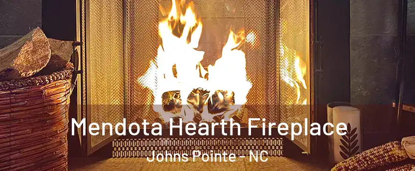 Mendota Hearth Fireplace Johns Pointe - NC