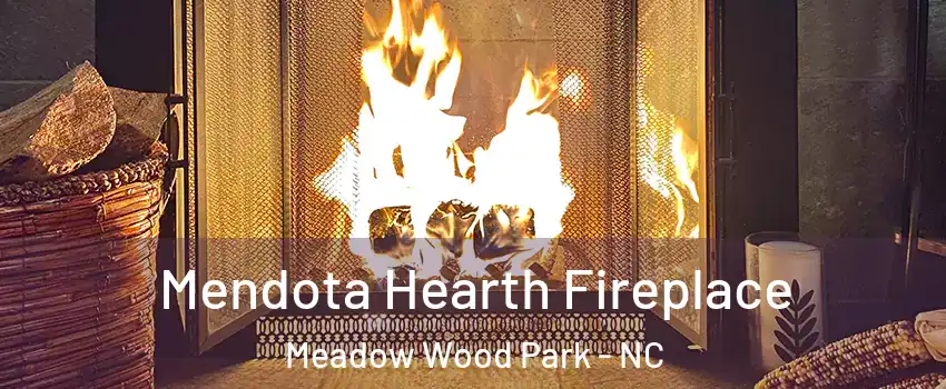 Mendota Hearth Fireplace Meadow Wood Park - NC