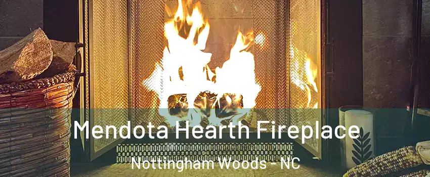 Mendota Hearth Fireplace Nottingham Woods - NC