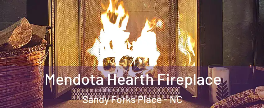 Mendota Hearth Fireplace Sandy Forks Place - NC