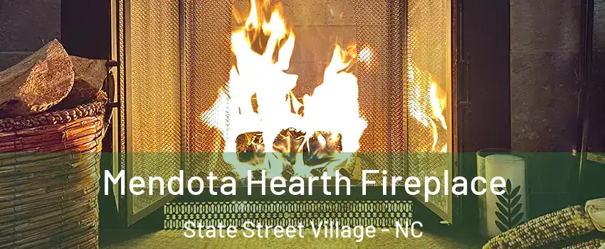 Mendota Hearth Fireplace State Street Village - NC