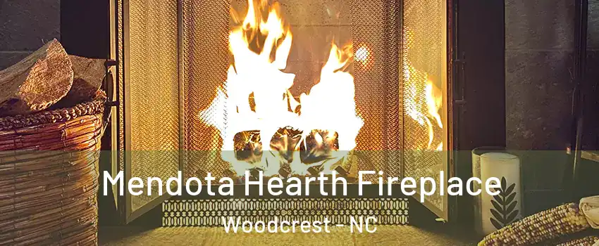 Mendota Hearth Fireplace Woodcrest - NC