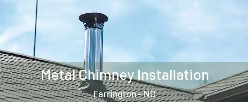 Metal Chimney Installation Farrington - NC