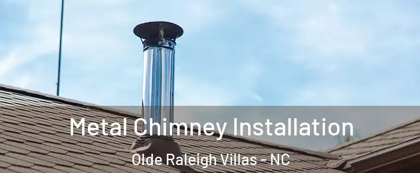 Metal Chimney Installation Olde Raleigh Villas - NC
