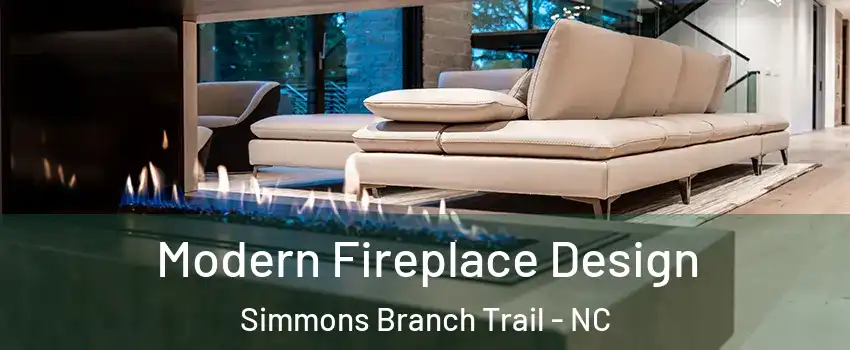 Modern Fireplace Design Simmons Branch Trail - NC