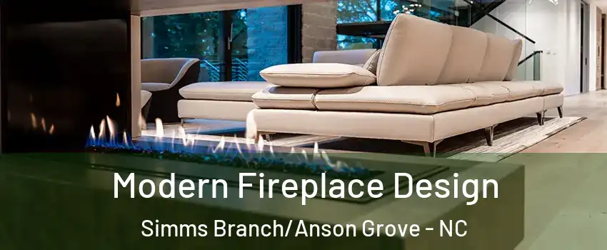 Modern Fireplace Design Simms Branch/Anson Grove - NC