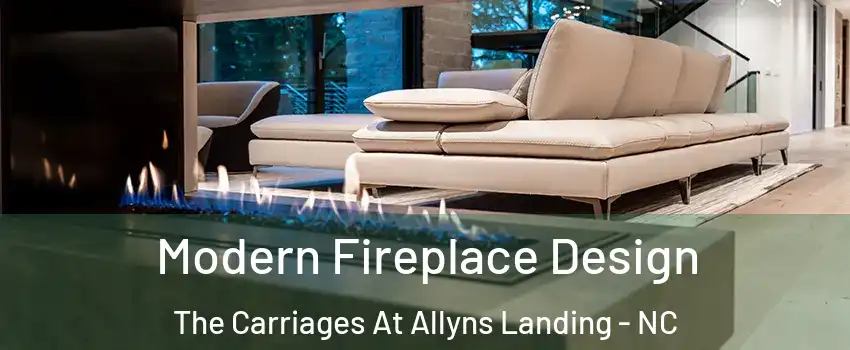 Modern Fireplace Design The Carriages At Allyns Landing - NC