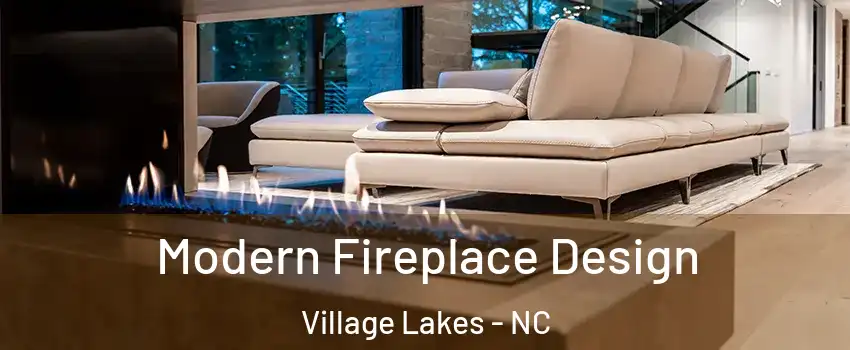 Modern Fireplace Design Village Lakes - NC