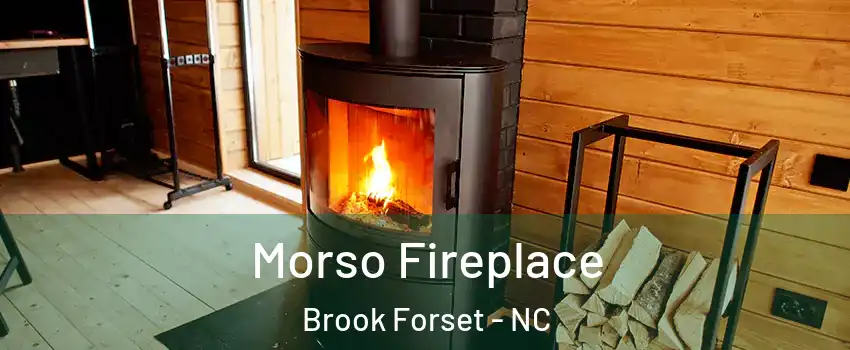 Morso Fireplace Brook Forset - NC