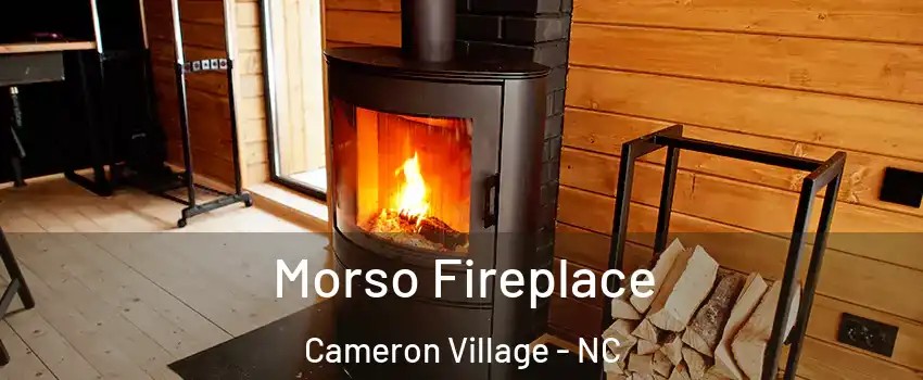 Morso Fireplace Cameron Village - NC