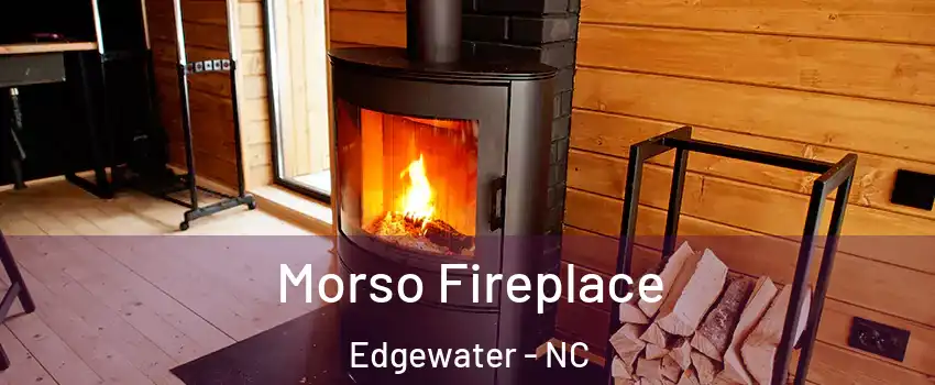 Morso Fireplace Edgewater - NC