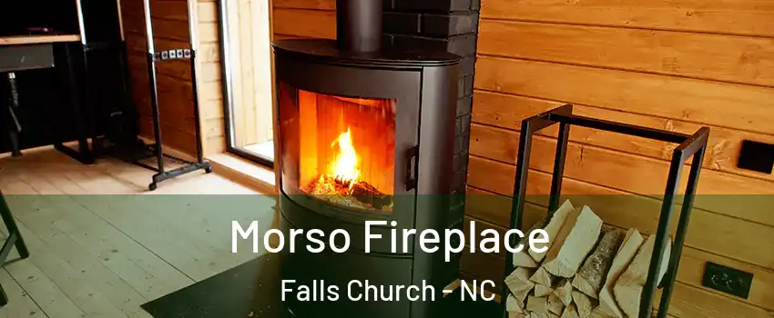 Morso Fireplace Falls Church - NC