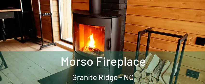 Morso Fireplace Granite Ridge - NC