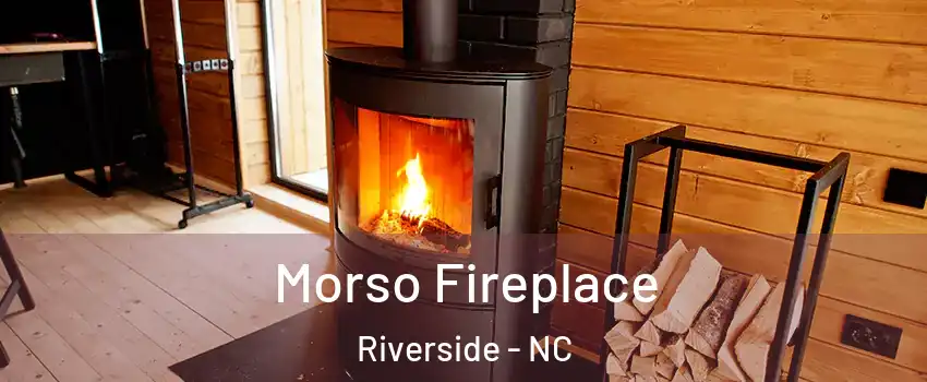 Morso Fireplace Riverside - NC