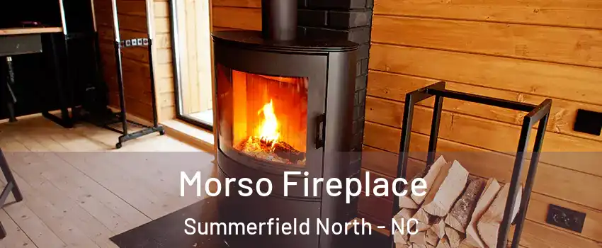 Morso Fireplace Summerfield North - NC