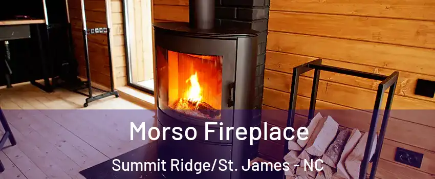 Morso Fireplace Summit Ridge/St. James - NC