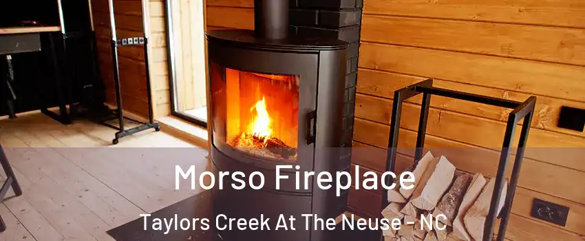 Morso Fireplace Taylors Creek At The Neuse - NC