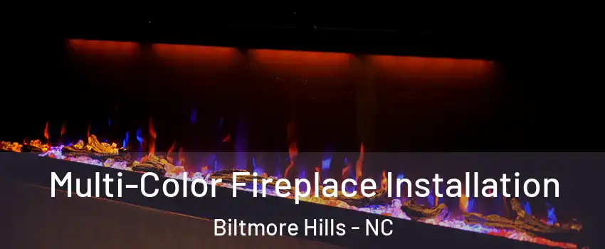 Multi-Color Fireplace Installation Biltmore Hills - NC
