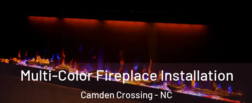 Multi-Color Fireplace Installation Camden Crossing - NC