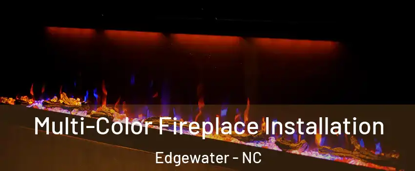 Multi-Color Fireplace Installation Edgewater - NC