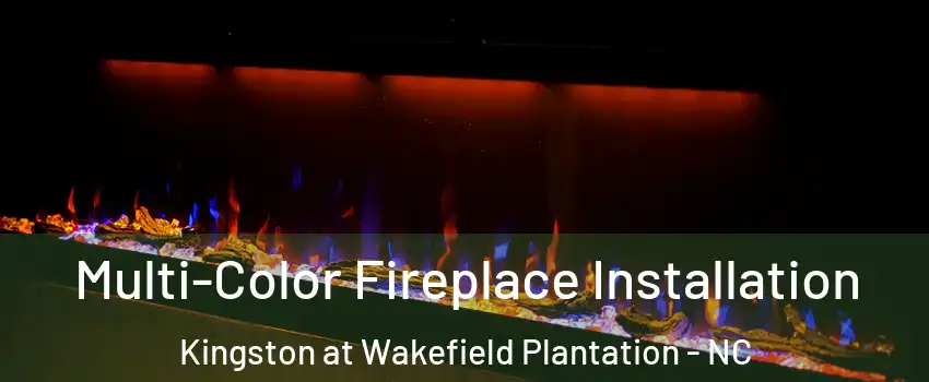 Multi-Color Fireplace Installation Kingston at Wakefield Plantation - NC