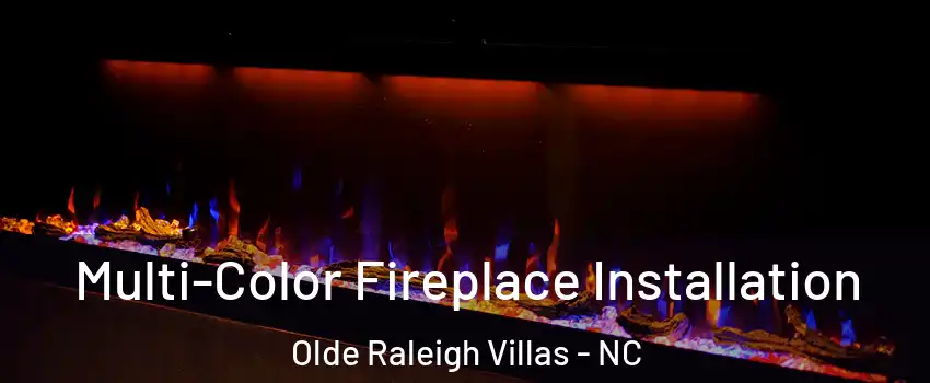 Multi-Color Fireplace Installation Olde Raleigh Villas - NC