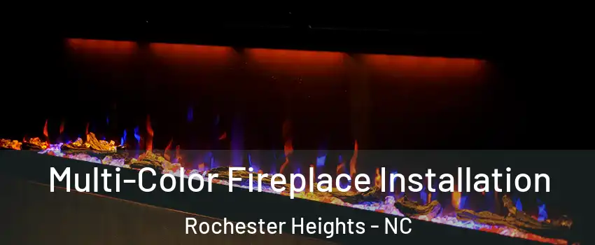 Multi-Color Fireplace Installation Rochester Heights - NC