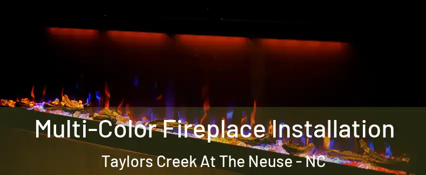 Multi-Color Fireplace Installation Taylors Creek At The Neuse - NC