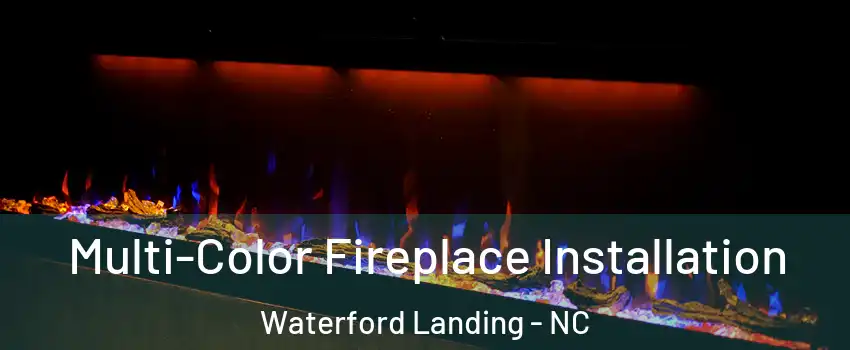 Multi-Color Fireplace Installation Waterford Landing - NC