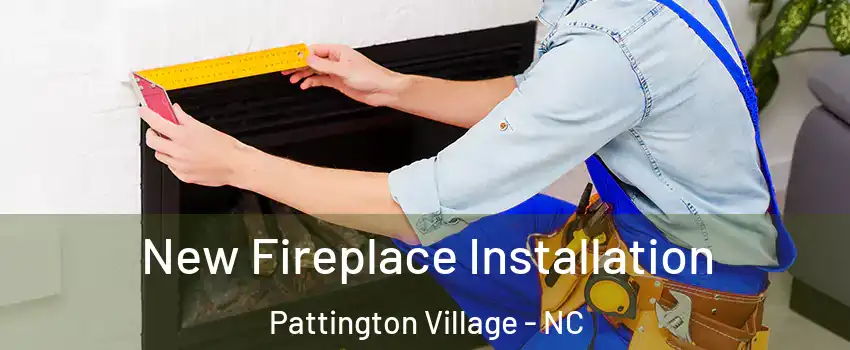 New Fireplace Installation Pattington Village - NC