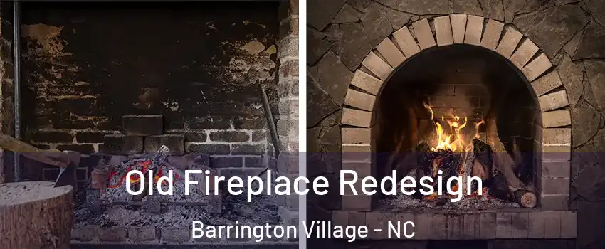 Old Fireplace Redesign Barrington Village - NC