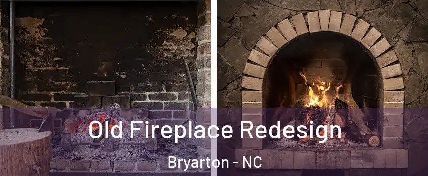 Old Fireplace Redesign Bryarton - NC