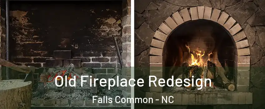 Old Fireplace Redesign Falls Common - NC