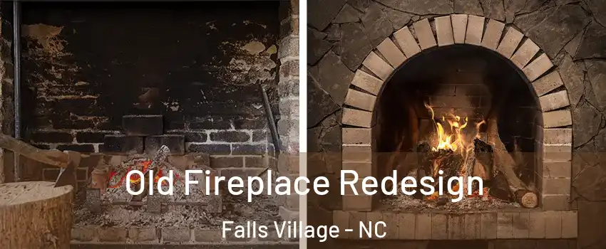 Old Fireplace Redesign Falls Village - NC